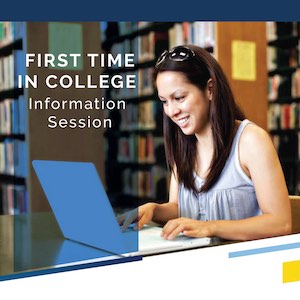 A woman working on a laptop with the text "First Time in College Info Session"