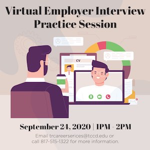 Virtual Employer Interview Practice Session, Sept. 24th, at 11 a.m.–2 p.m. Email trcareerservices@tccd.edu for more information