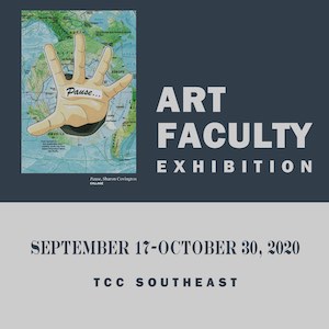 Faculty Art Exhibition, September 17–October 30, TCC Southeast Campus