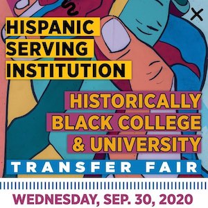 Hispanic Serving Institution — Historically Black College & University — Transfer Fair — Wednesday, Sept. 30th