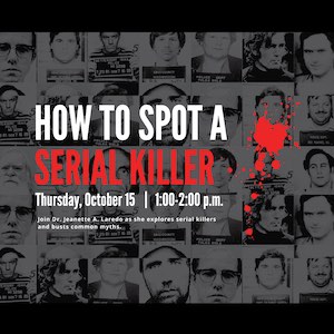 How to spot a serial killer, Thurs. Oct. 15 at 1–2 p.m.