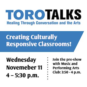 TOROTalks: Creating Culturally Responsive Classrooms! Wednesday, Nov. 11 at 4–5:30 p.m.