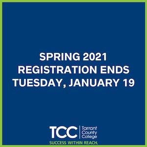 Registration for Spring 2021 Ends Tuesday, January 19th