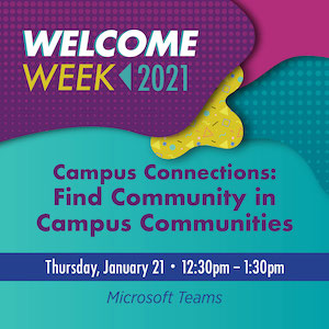 Find Community in Campus Communities, Thursday, January 21st, 12:30–1:30 p.m.