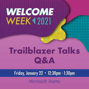 Trailblazer Talks Q&A, Friday, January 22nd, 12:30–1:30 p.m.