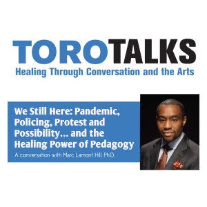 Toro Talks: Healing Through the Conversation and the Arts