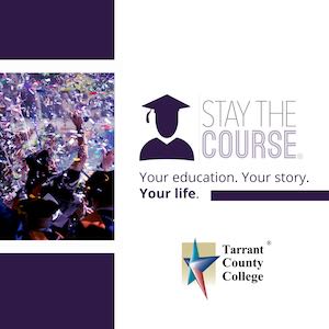 Stay the Course: Your education nation. Your story. Your life.